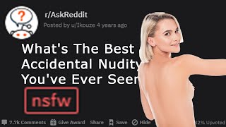 What&#39;s The Best Accidental Nudity You&#39;ve Ever Seen? (r/AskReddit)
