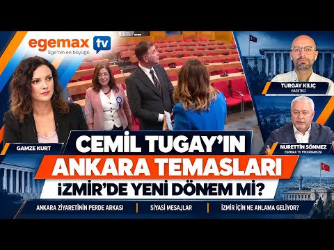 CEMİL TUGAY’IN ANKARA TEMASLARI! İZMİR’DE YENİ DÖNEM Mİ? | Gündem Ege