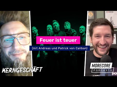 Ep102: Feuer ist teuer (mit Andreas und Patrick von @calibanofficial ) - KERNGESCHÄFT Podcast