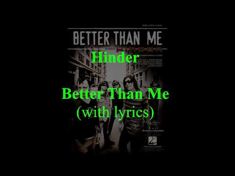 Hinder - Better Than Me (Original with lyrics)