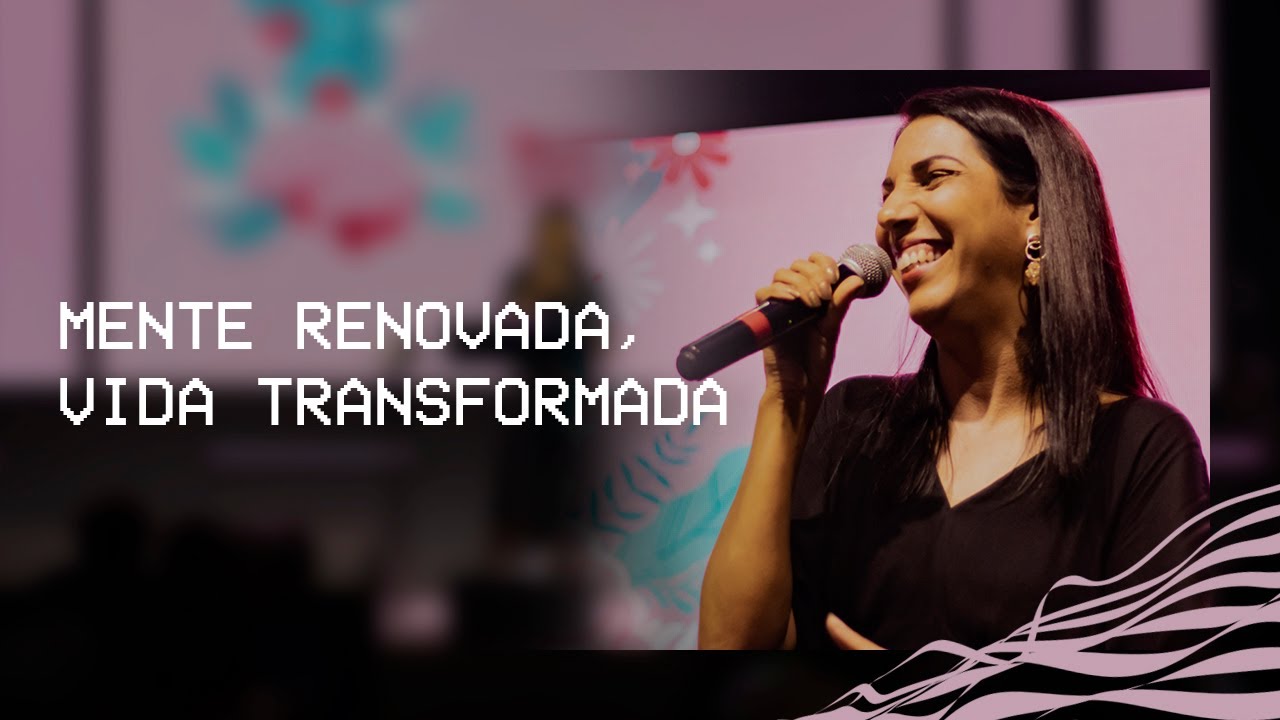 Mente Renovada, Vida Transformada | Míria Marques
