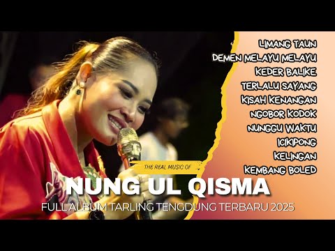 NUNG UL QISMA FULL ALBUM TARLING TENGDUNG 2025  - THE REAL MUSIC OF NUNG UL QISMA - LIMANG TAUN