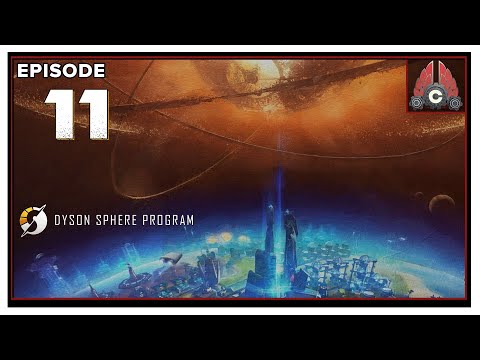 CohhCarnage Plays Dyson Sphere Program Early Access - Episode 11