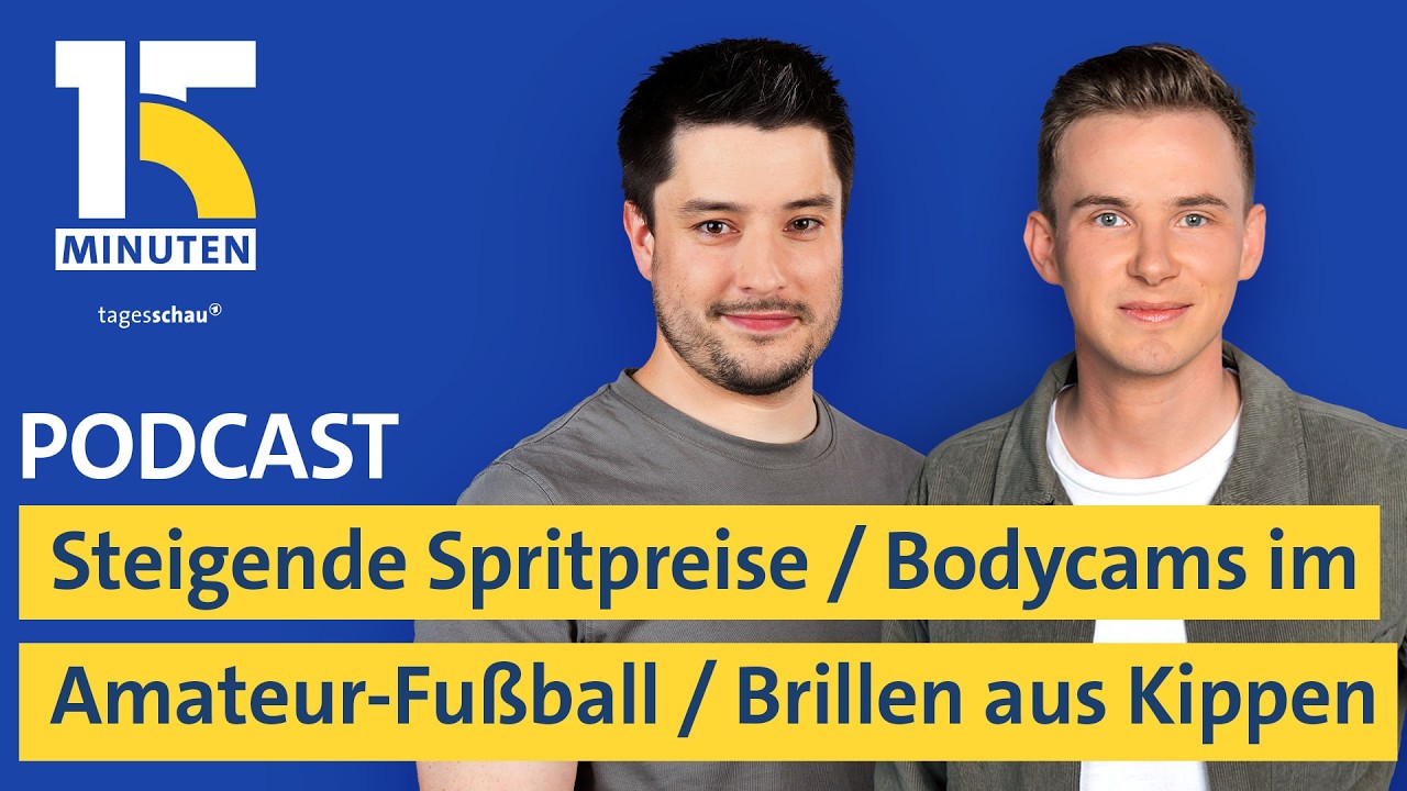 Sorge vor steigenden Spritpreisen / Bodycams im Amateur-Fußball / Brillen aus Kippen I "15 Minuten".