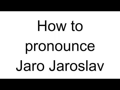 How to Pronounce Jaro Jaroslav (Czech)