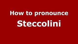 How to pronounce Steccolini