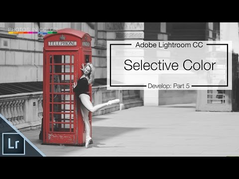 Lightroom 6 / CC Tutorial -  Selective Color Tutorial Video