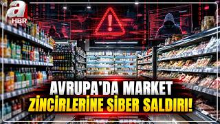 Avrupa'da Market Zincirlerine Siber Saldırı! Binlerce Ton Gıda Çöpe Gitti! | A H