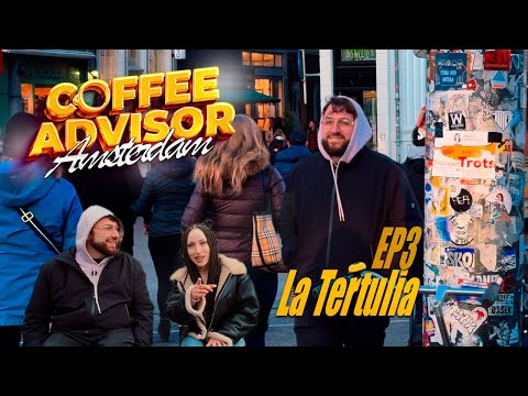 Coffee Advisor Ep3: La Tertulia Coffee Con Sarah