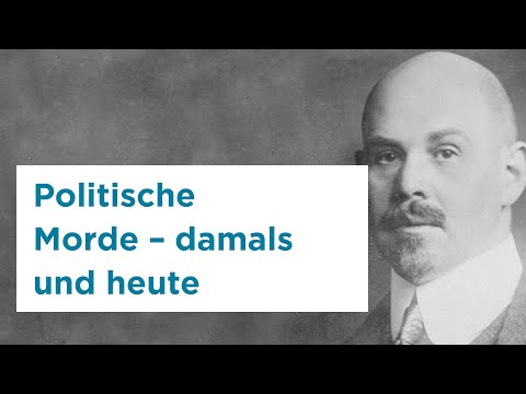 Politischer Mord in der deutschen Geschichte und Gegenwart – Zum 100. Todestag Walther Rathenaus