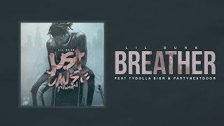 Lil Durk - Breather Feat. Ty Dolla $ign &amp; PARTYNEXTDOOR (Just Cause Y&#39;all Waited)