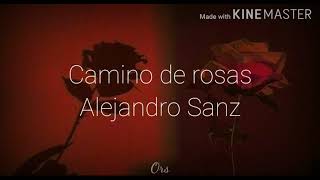 Camino de rosas | Alejandro Sanz | Letra