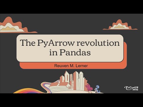 The PyArrow revolution in Pandas - Reuven M. Lerner