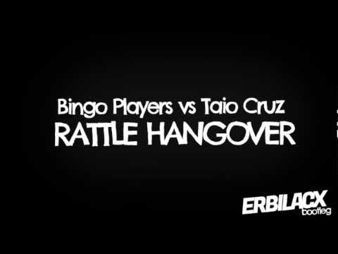 Bingo Players vs Taio Cruz - Rattle Hangover (Erbilacx Bootleg)