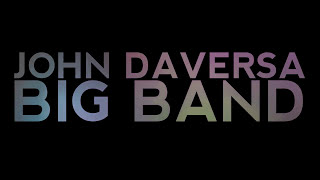 JOHN DAVERSA PROGRESSIVE BIG BAND And I Love Her