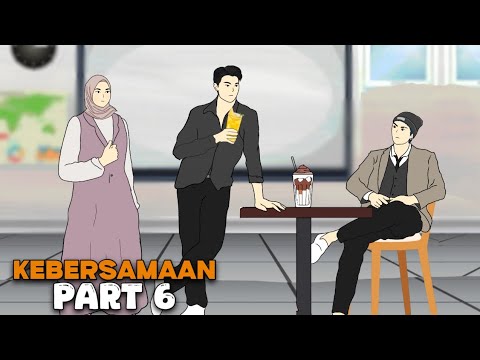 KEbersamaan | Part 6 - Drama Animasi