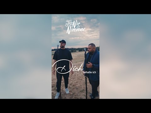 Nie und Nimmer - DICH BEHALTE ICH (Offizielles Video)