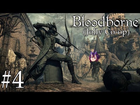 Bloodborne | Jolly Co-op | Part #4