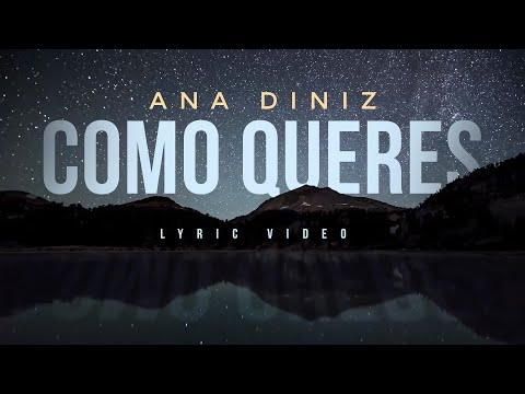 Ana Diniz - Como Queres | Lyric Video