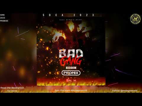 Bad Gang riddim mega mix - Mixed by Indego Immortal | 2023 Soca | Grenada