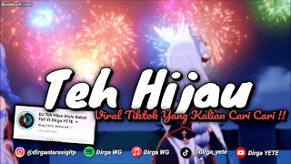 Download lagu DJ TEH HIJAU STYLE BABAD MENGKANE VIRAL TIKTOK DIRGA YETE YANG KALIAN CARI CARI 🎧 mp3