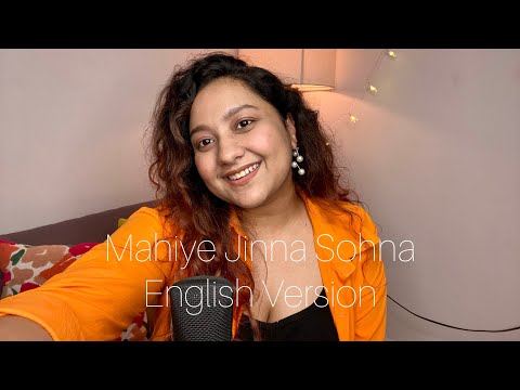 Mahiye Jinna Sohna - English Version (FULL)