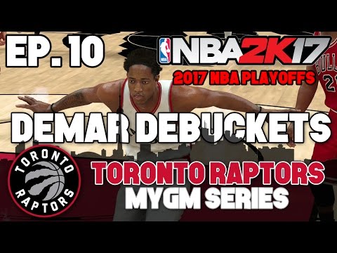 NBA 2K17 Raptors MyGM ep.10 - "DeMar DeBuckets" (Semi-Finals G1 vs Bulls)