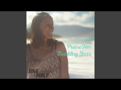 Praise Him, All You Twinkling Stars! (Psalm 148:1-5 NLT)