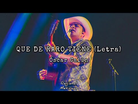 Oscar Calin - Que de raro tiene (Letra)