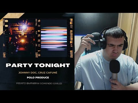 REACCION Johnny Doc, Cruz Cafuné - Party Tonight (Prod. Polo Produce)