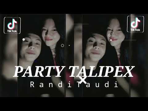 PARTY TALIPEX-LIPEX❗❗(ARYA RM FT GEPE R DN ARDIN M)NEW!!2022-2023