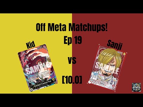 One Piece Card Game - Off Meta Matchups 19: [10.0] OP10 Capt Kid (Meta??) vs PRB01 Sanji!