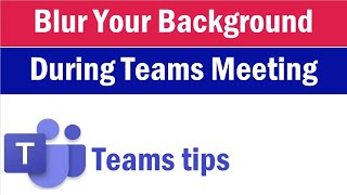 How To Blur Background in Teams Meeting | How To Blur Background in Teams |