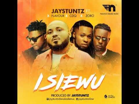 Jaystuntz   Isiewu ft Zoro x Flavour & CDQ