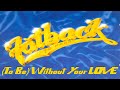 The Fatback Band - (To Be) Without Your LOVE