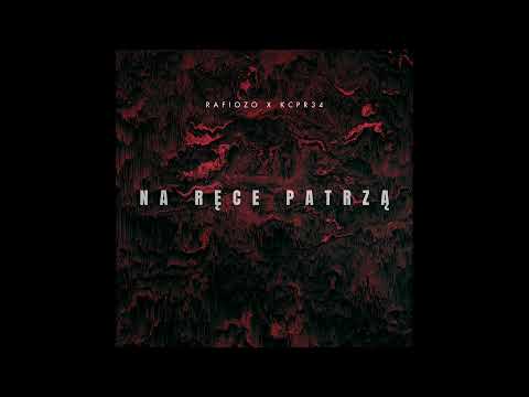 rafiozo x kcpr34 - na ręce patrzą