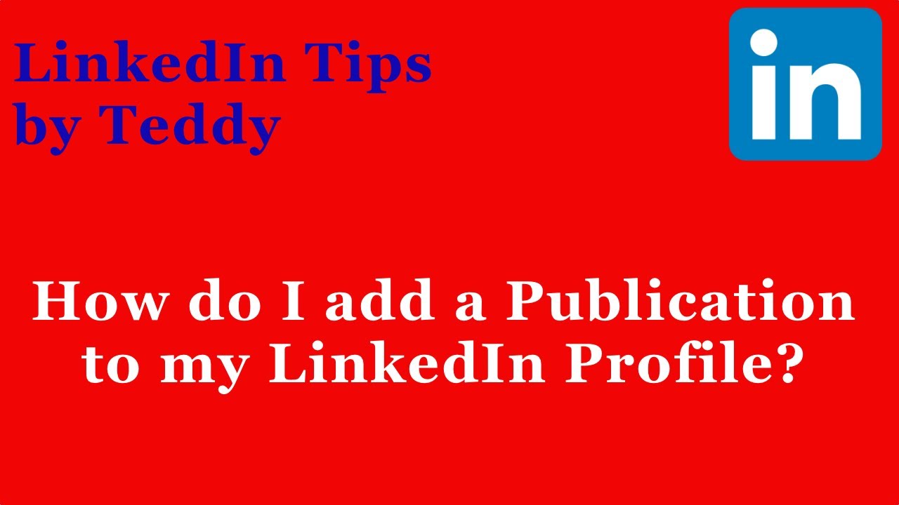 How do I add Publications to my LinkedIn Profile? - YouTube