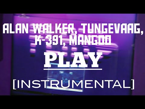 Alan Walker, K-391, Tungevaag, Mangoo - Play [Instrumental Mix] by Chaitanya Pimpalgaonkar