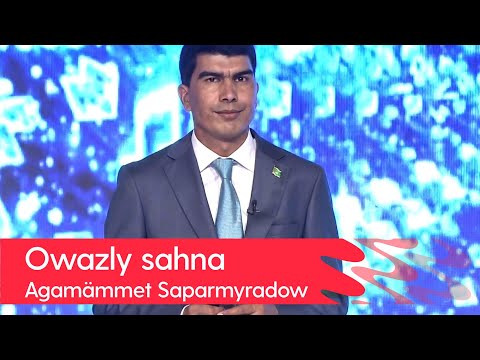 Owazly sahna - Agamammet Saparmyradow | 2022