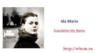 Ida Maria - Scandalize My Name