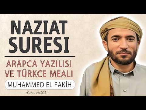Naziat suresi anlamı dinle Muhammed el Fakih (Naziat suresi arapça yazılışı okunuşu ve meali)