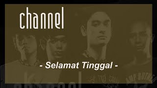 Download lagu Channel - Selamat Tinggal mp3 Download lagu Channel - Selamat Tinggal mp3