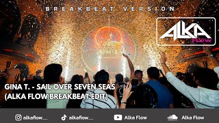 Download lagu Gina T. - Sail Over Seven Seas (Alka Flow Breakbeat Edit) ✈✈✈ mp3