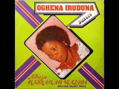 Alhaja Hassanah Waziri & Her Velvet Voice - Oghena Iruduna (Audio)