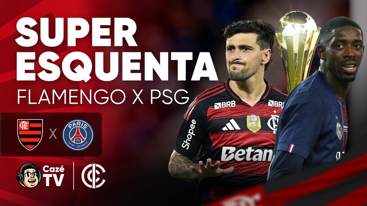 AO VIVO: SUPER ESQUENTA ESPECIAL PARA FLAMENGO X PSG | FLAMENGO NO MUNDIAL DE CLUBES DA FIFA