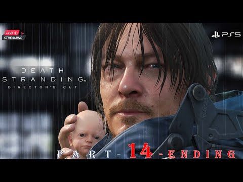 DEATH STRANDING DIRECTOR'S CUT Walkthourgh Gameplay // Part - 14 - समाप्त  // The RRGaming //