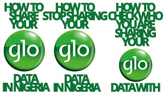 GLO DATA: SHARE AND STOP SHARING GLO DATA | CHECK WHO YOU ARE SHARING YOUR GLO DATA WITH IN NIGERIA