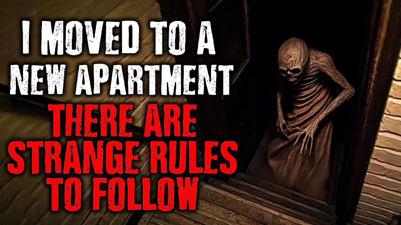 "I moved to a new apartment , It had a STRANGE LIST OF RULES to follow." creepypasta