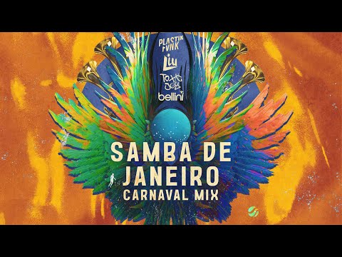 Liu x Plastik Funk x Toxic Joy feat Bellini  - Samba de Janeiro (Carnaval Mix)