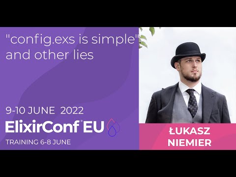 "config.exs is Simple" and Other Lies | Łukasz Niemier | ElixirConf EU 2022